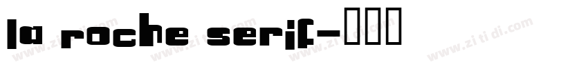 La Roche Serif字体转换